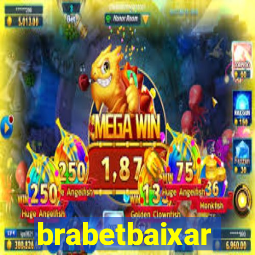 brabetbaixar