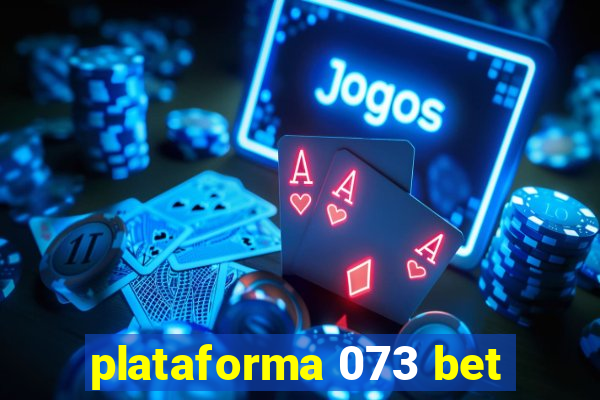 plataforma 073 bet