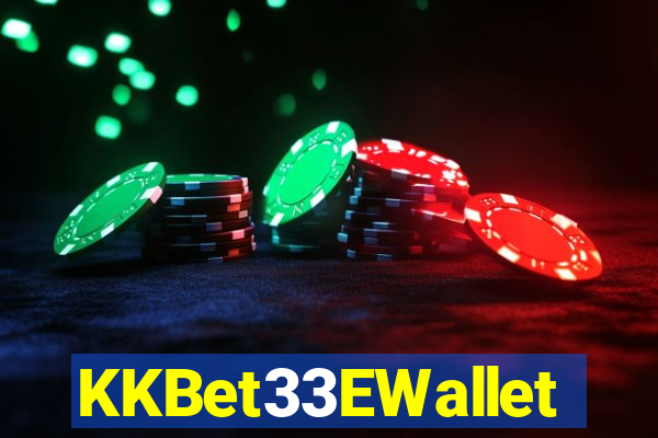 KKBet33EWallet