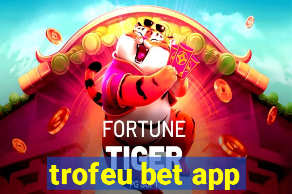 trofeu bet app