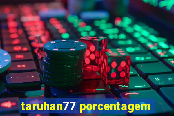 taruhan77 porcentagem