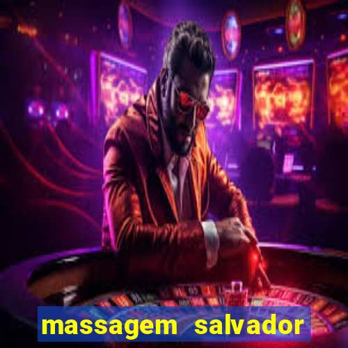 massagem salvador de bahia