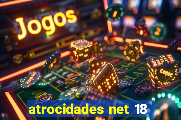 atrocidades net 18