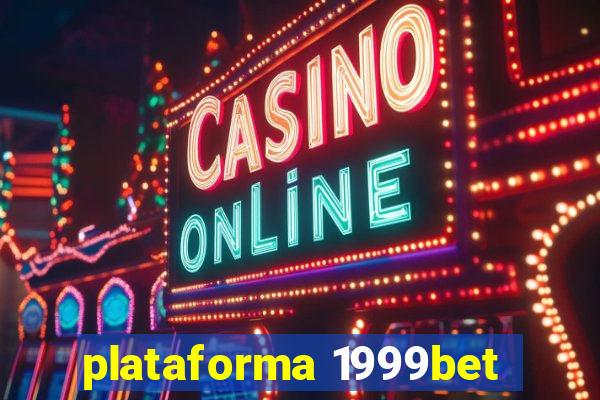 plataforma 1999bet