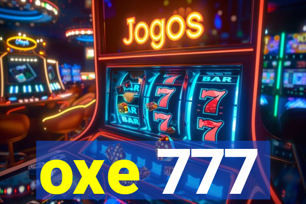 oxe 777