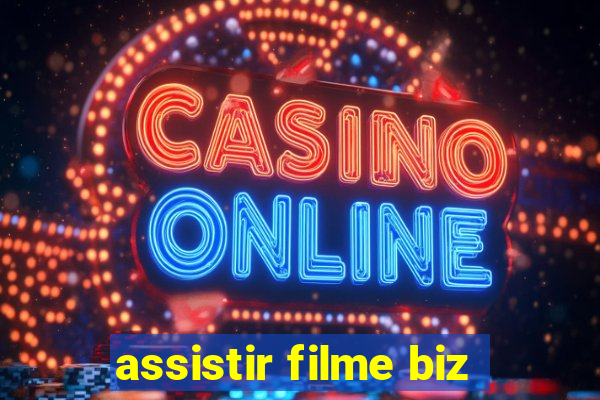 assistir filme biz