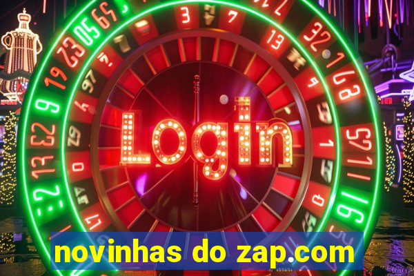 novinhas do zap.com