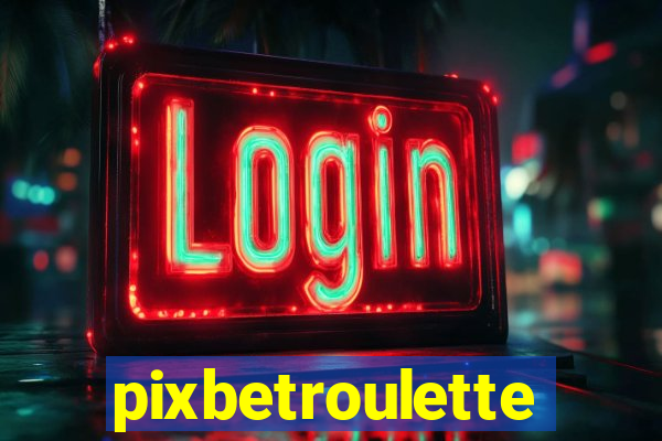 pixbetroulette