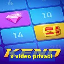 x video privaci