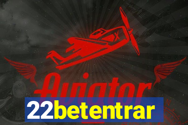 22betentrar