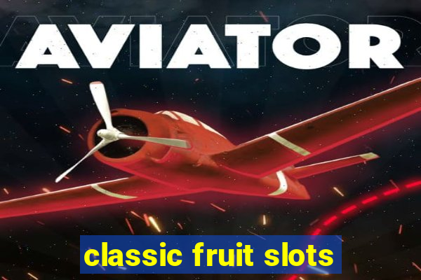 classic fruit slots