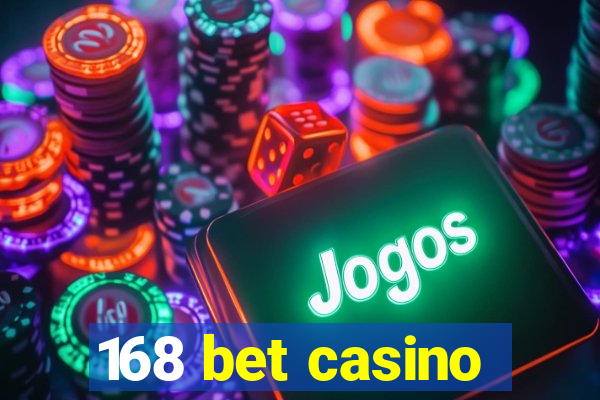 168 bet casino