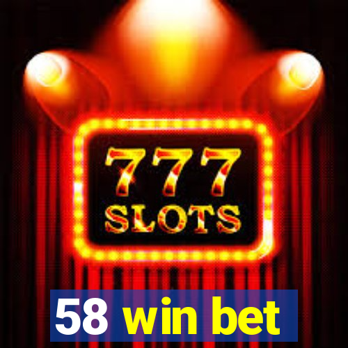 58 win bet