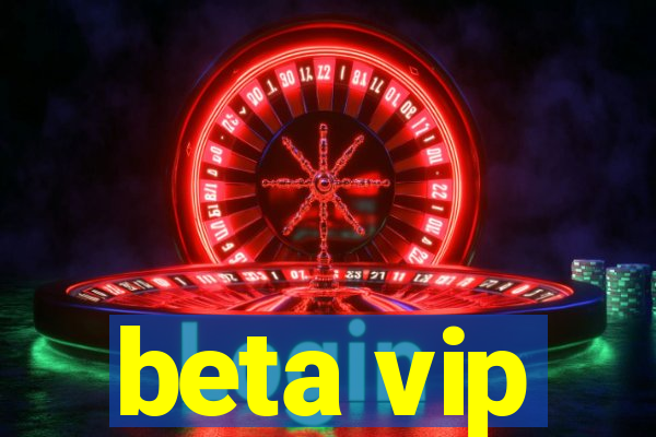 beta vip