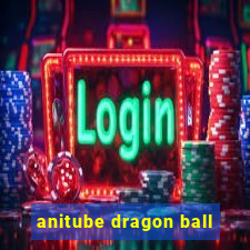 anitube dragon ball