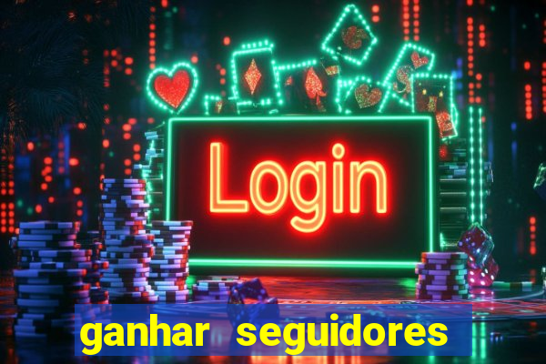 ganhar seguidores instagram gratis