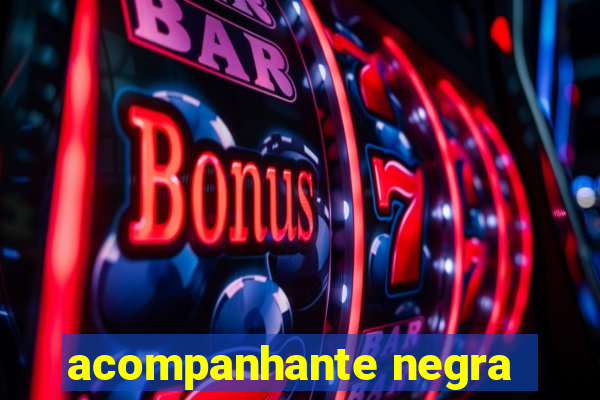 acompanhante negra