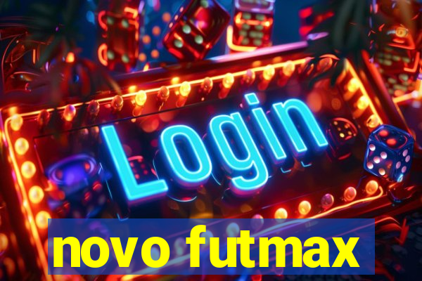 novo futmax