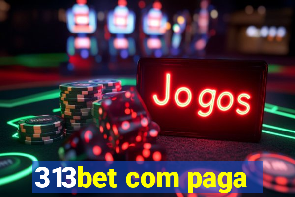 313bet com paga