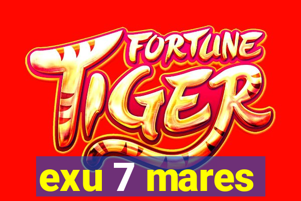 exu 7 mares