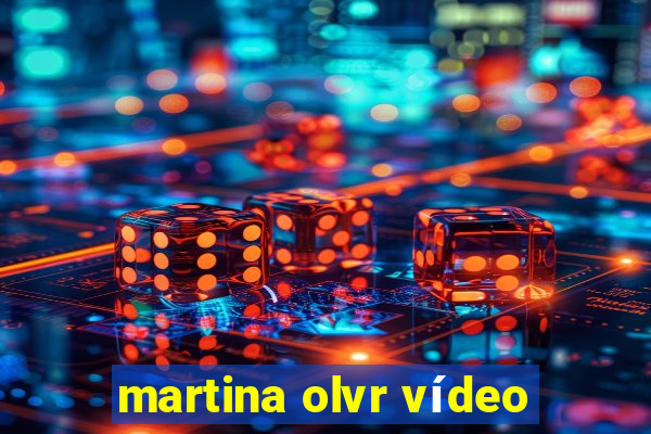 martina olvr vídeo