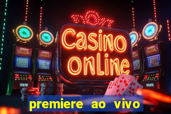 premiere ao vivo gratis fluminense