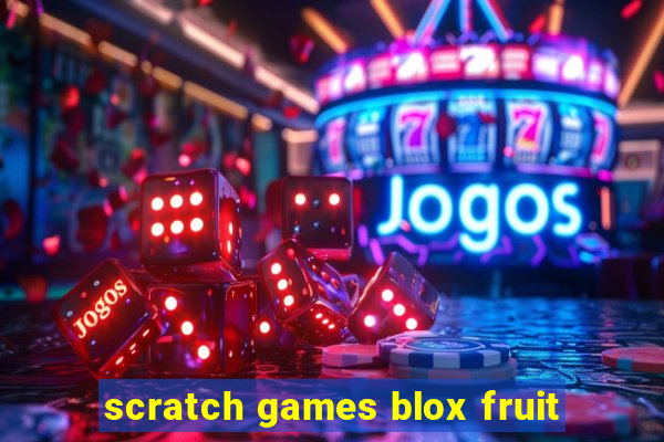 scratch games blox fruit