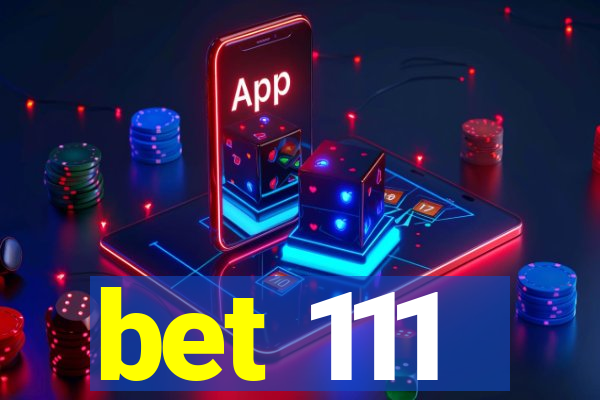 bet 111