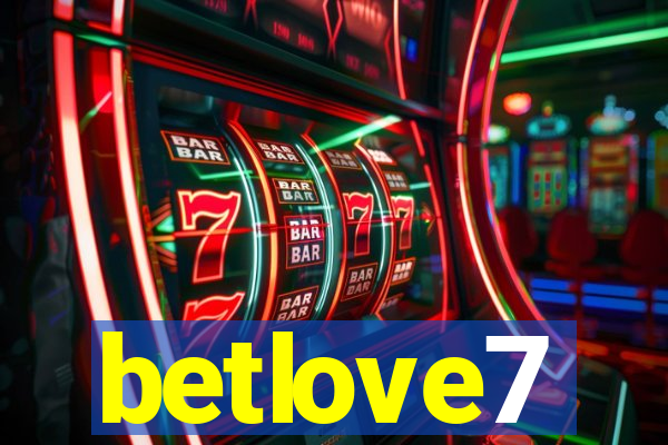 betlove7