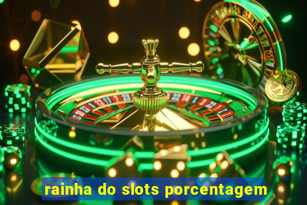 rainha do slots porcentagem