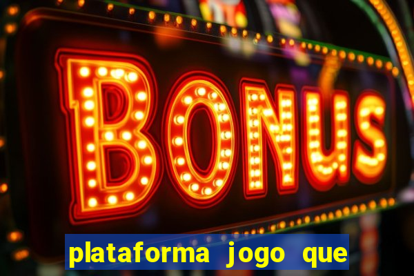 plataforma jogo que paga no cadastro