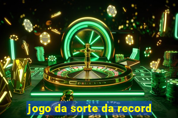 jogo da sorte da record