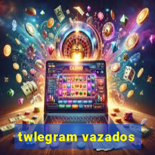 twlegram vazados