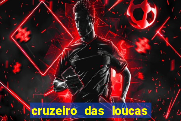 cruzeiro das loucas filme completo dublado topflix