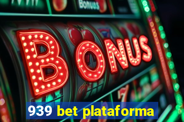 939 bet plataforma