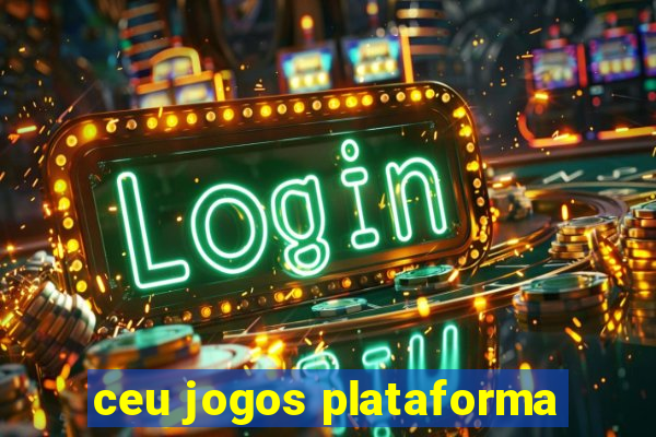 ceu jogos plataforma