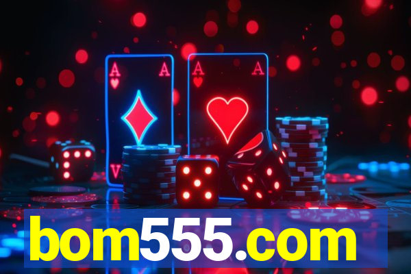 bom555.com plataforma de jogos