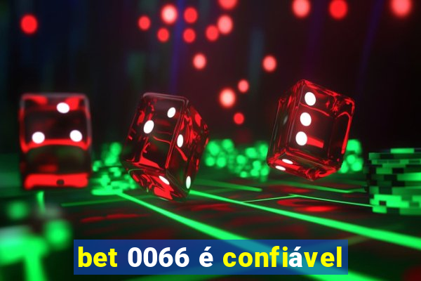 bet 0066 é confiável