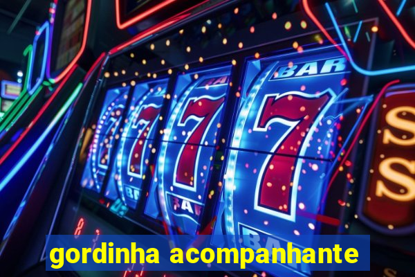 gordinha acompanhante