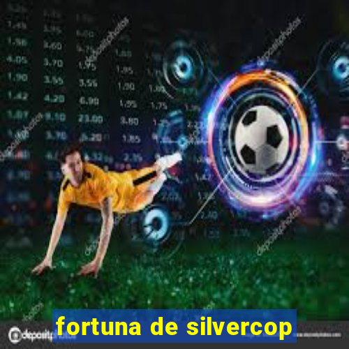 fortuna de silvercop