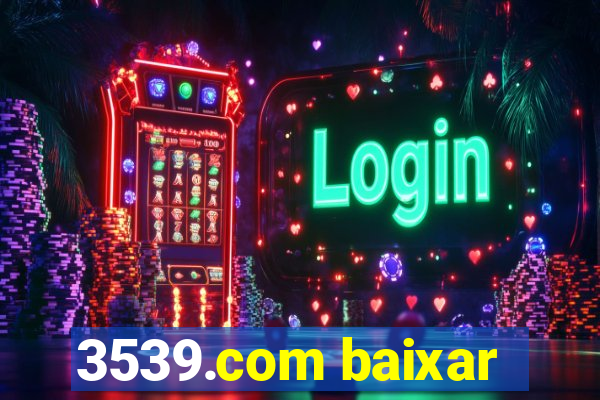 3539.com baixar