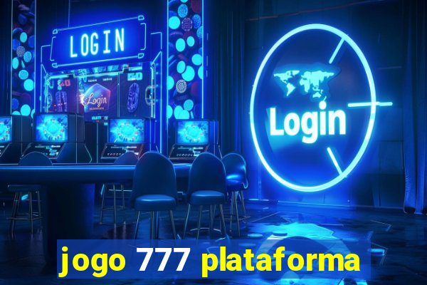 jogo 777 plataforma