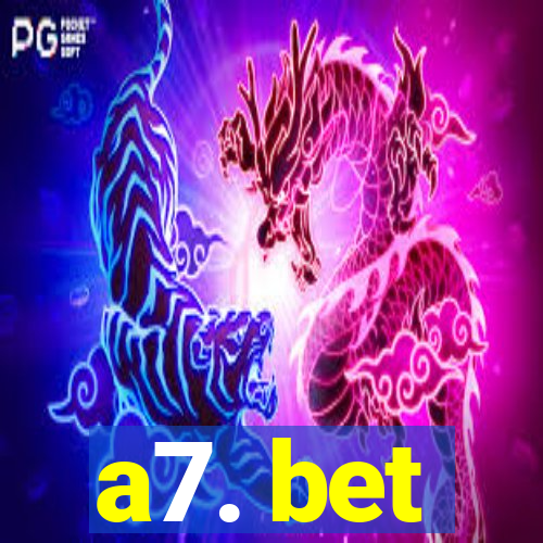 a7. bet