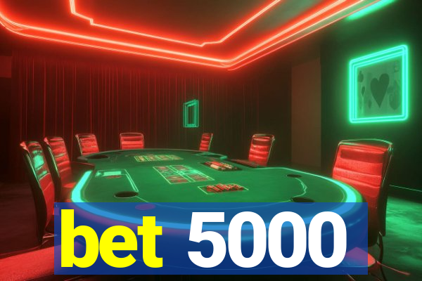 bet 5000