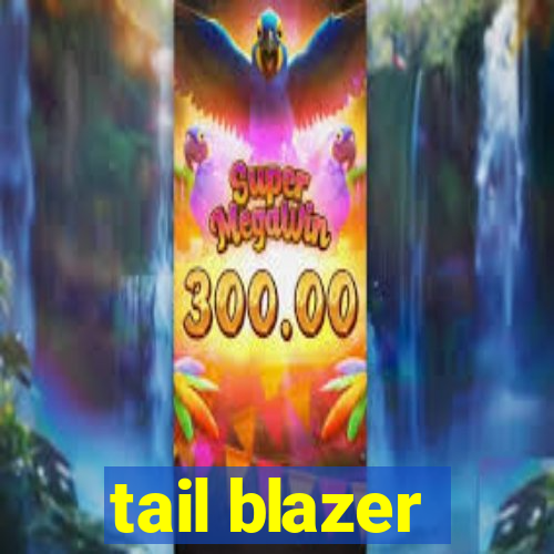 tail blazer