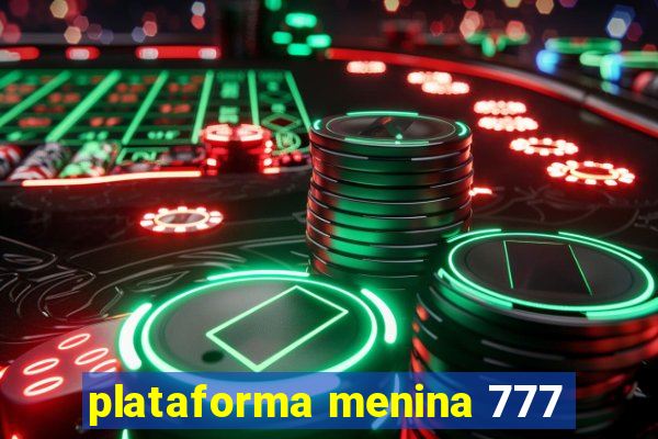 plataforma menina 777