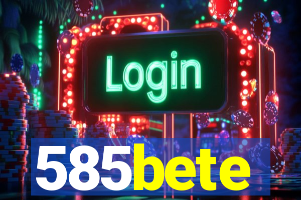 585bete