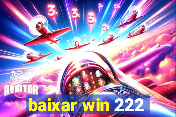 baixar win 222