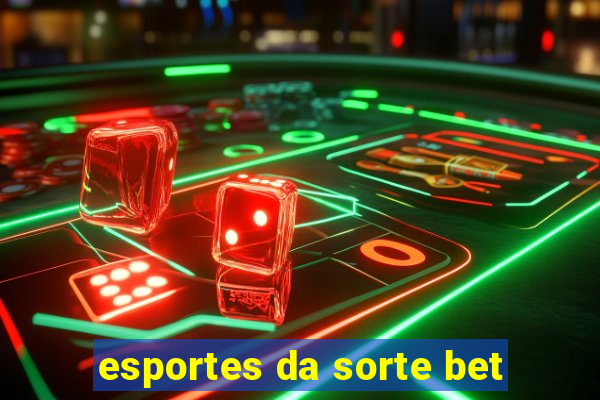 esportes da sorte bet