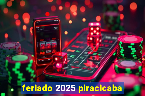 feriado 2025 piracicaba